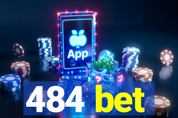 484 bet